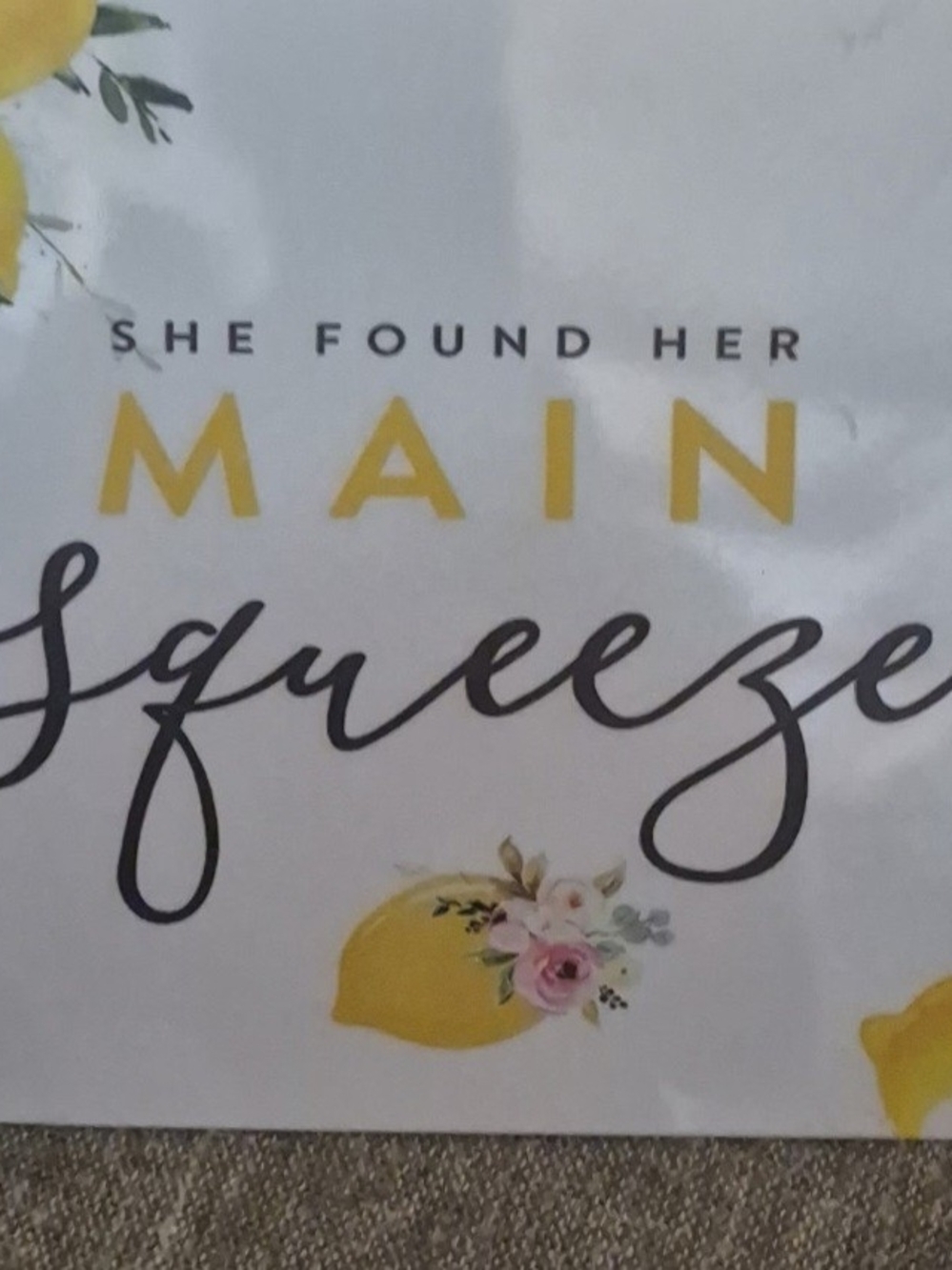 Squeeze Yellow Pink Floral 'She Found Her Main Squeeze' Sign